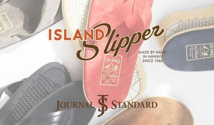 # 來自夏威夷的手工拖鞋：ISLAND SLIPPER 於Journal Standard 登場！